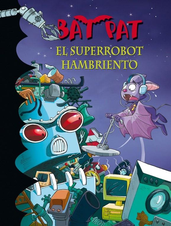 SUPERROBOT HAMBRIENTO (BAT PAT, 16) | 9788484417019 | PAVANELLO, ROBERTO | Galatea Llibres | Llibreria online de Reus, Tarragona | Comprar llibres en català i castellà online