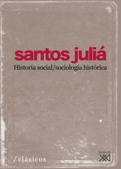 HISTORIA SOCIAL, SOCIOLOGÍA HISTÓRICA | 9788432314094 | JULIÁ DÍAZ, SANTOS | Galatea Llibres | Llibreria online de Reus, Tarragona | Comprar llibres en català i castellà online