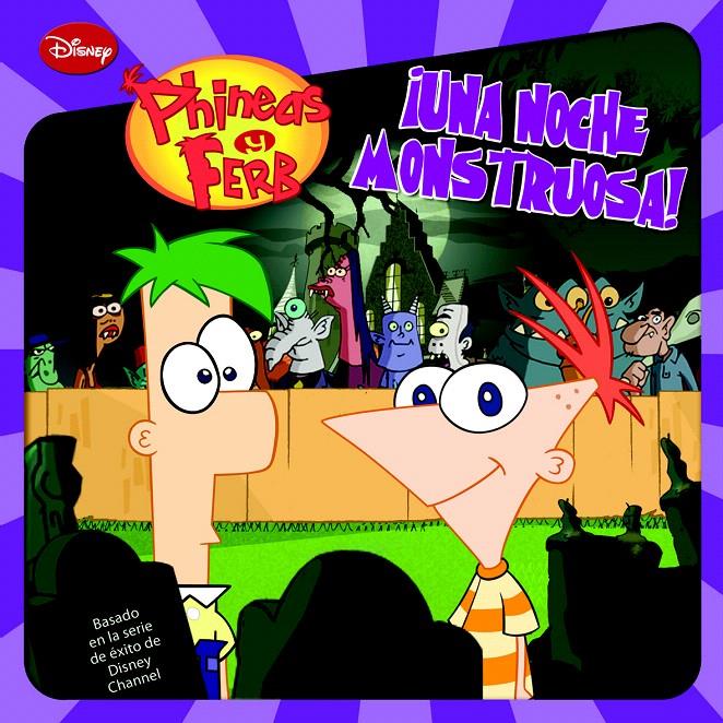 PHINEAS & FERB. ¡UNA NOCHE MONSTRUOSA! | 9788499513812 | DISNEY | Galatea Llibres | Llibreria online de Reus, Tarragona | Comprar llibres en català i castellà online