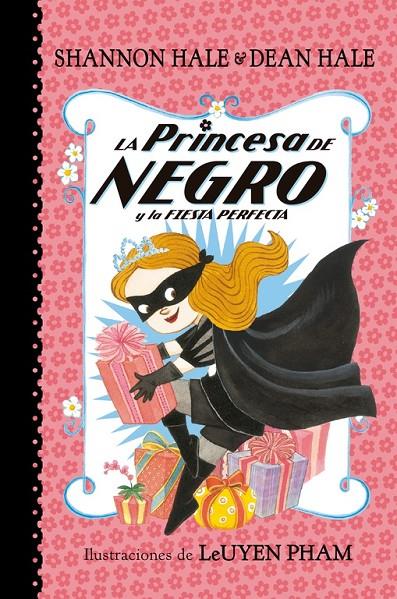 LA PRINCESA DE NEGRO Y LA FIESTA PERFECTA | 9788448847418 | HALE, SHANNON/HALE, DEAN | Galatea Llibres | Librería online de Reus, Tarragona | Comprar libros en catalán y castellano online