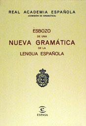 ESBOZO DE UNA NUEVA GRAMATICA DE LA LENGUA ESPAÑOLA | 9788423947591 | REAL ACADEMIA ESPAÑOLA | Galatea Llibres | Llibreria online de Reus, Tarragona | Comprar llibres en català i castellà online