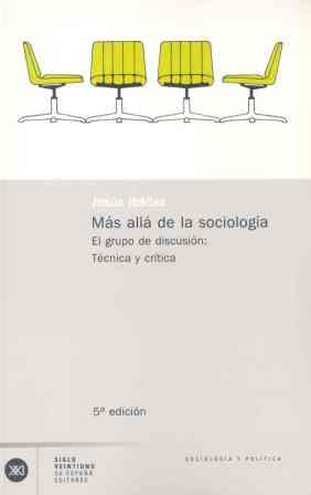 MAS ALLA DE LA SOCIOLOGIA.EL GRUPO DE DISCUSION | 9788432303517 | IBAÑEZ,JESUS | Galatea Llibres | Llibreria online de Reus, Tarragona | Comprar llibres en català i castellà online