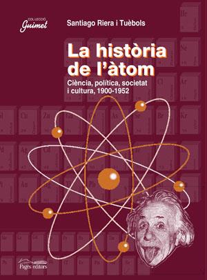 HISTORIA DE L'ATOM | 9788497793001 | RIERA TUEBOLS, SANTIAGO | Galatea Llibres | Llibreria online de Reus, Tarragona | Comprar llibres en català i castellà online