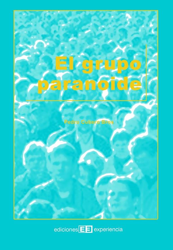 GRUPO PARANOIDE, EL | 9788496283237 | CUBERO BROS, PEDRO | Galatea Llibres | Llibreria online de Reus, Tarragona | Comprar llibres en català i castellà online