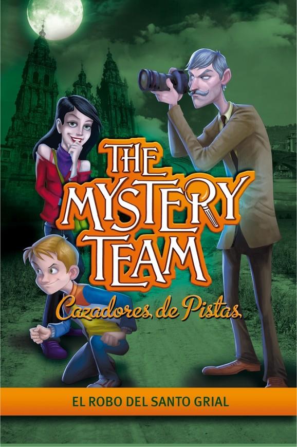 EL ROBO DEL SANTO GRIAL. MYSTERY TEAM | 9788484419136 | Galatea Llibres | Llibreria online de Reus, Tarragona | Comprar llibres en català i castellà online