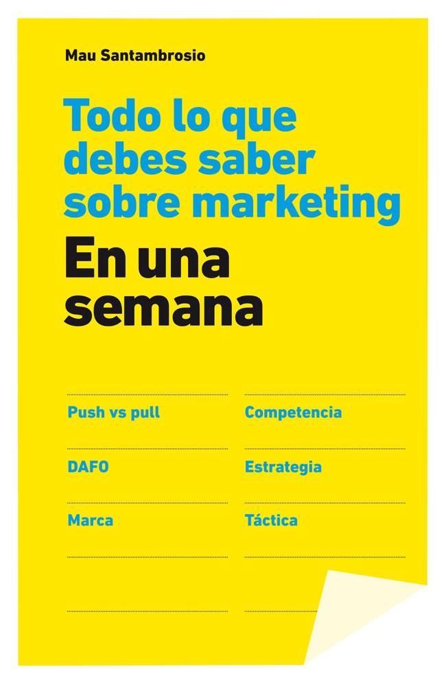 TODO LO QUE DEBES SABER SOBRE MARKETING EN UNA SEMANA | 9788498752694 | SANTAMBROSIO, MAU | Galatea Llibres | Llibreria online de Reus, Tarragona | Comprar llibres en català i castellà online