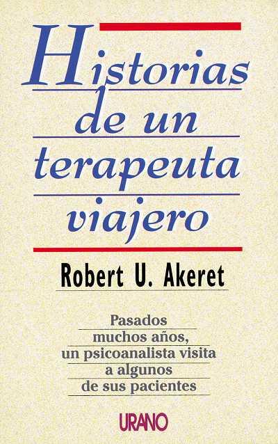 HISTORIAS DE UN TERAPEUTA VIAJERO | 9788479531218 | AKERET, ROBERT | Galatea Llibres | Librería online de Reus, Tarragona | Comprar libros en catalán y castellano online