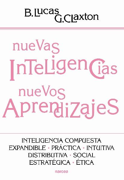 NUEVAS INTELIGENCIAS, NUEVOS APRENDIZAJES | 9788427719552 | LUCAS, BILL/CLAXTON, GUY | Galatea Llibres | Librería online de Reus, Tarragona | Comprar libros en catalán y castellano online