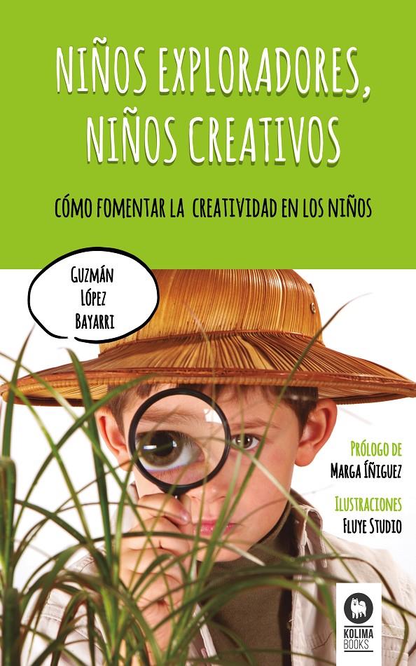 NIÑOS EXPLORADORES, NIÑOS CREATIVOS | 9788416364268 | LÓPEZ BAYARRI, GUZMÁN | Galatea Llibres | Llibreria online de Reus, Tarragona | Comprar llibres en català i castellà online