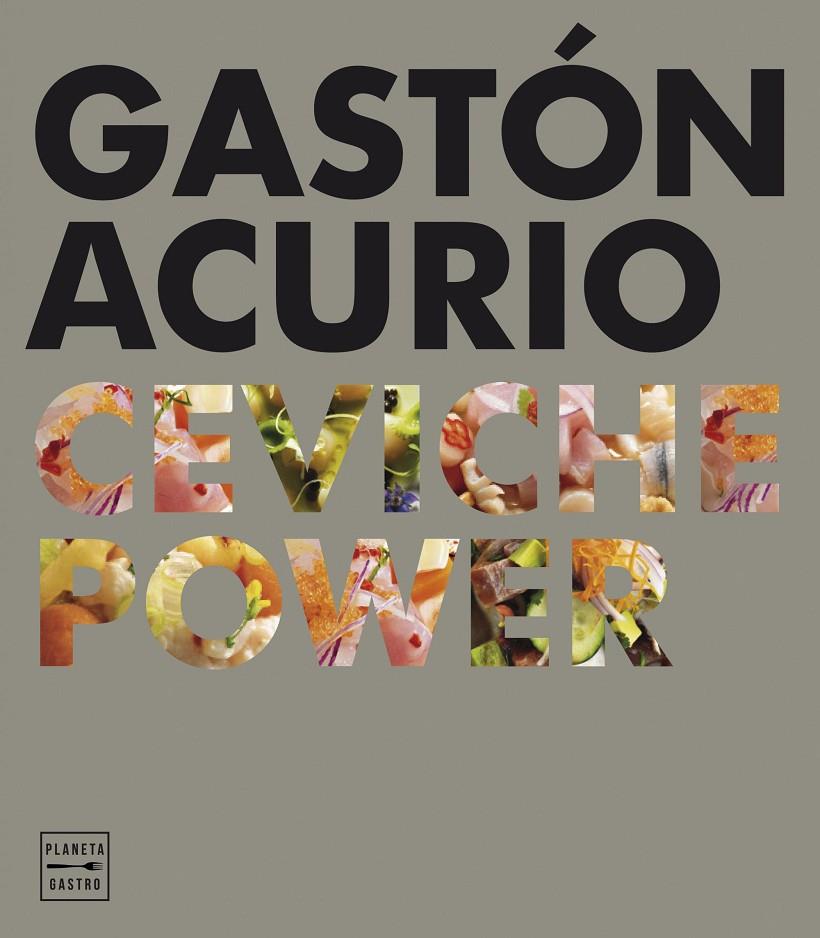 CEVICHE POWER | 9788408159575 | ACURIO, GASTÓN | Galatea Llibres | Llibreria online de Reus, Tarragona | Comprar llibres en català i castellà online