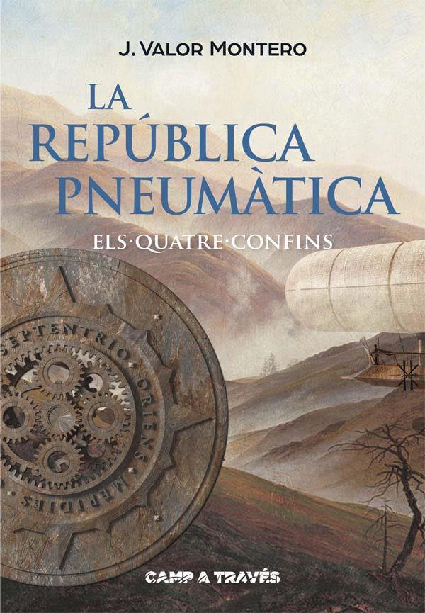 LA REPUBLICA PNEUMATICA II. ELS QUATRE CONFINS | 9788466140102 | VALOR MONTERO, J. | Galatea Llibres | Llibreria online de Reus, Tarragona | Comprar llibres en català i castellà online