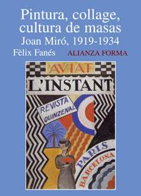 PINTURA, COLLAGE, CULTURA DE MASAS : JOAN MIRO, 1919-1934 | 9788420671543 | FANES, FELIX (1948- ) | Galatea Llibres | Llibreria online de Reus, Tarragona | Comprar llibres en català i castellà online