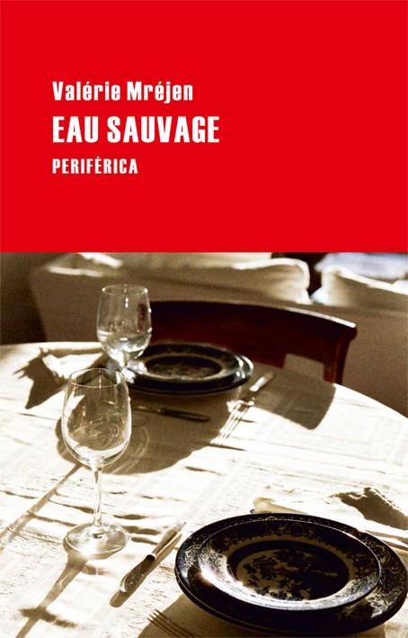 EAU SAUVAGE | 9788492865420 | MRÉJEN, VALERIE | Galatea Llibres | Llibreria online de Reus, Tarragona | Comprar llibres en català i castellà online