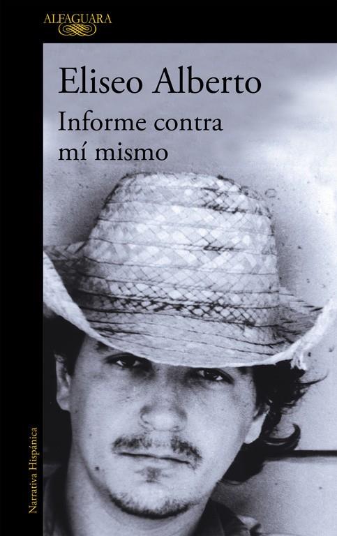 INFORME CONTRA MI MISMO | 9788420465548 | ALBERTO, ELISEO | Galatea Llibres | Llibreria online de Reus, Tarragona | Comprar llibres en català i castellà online