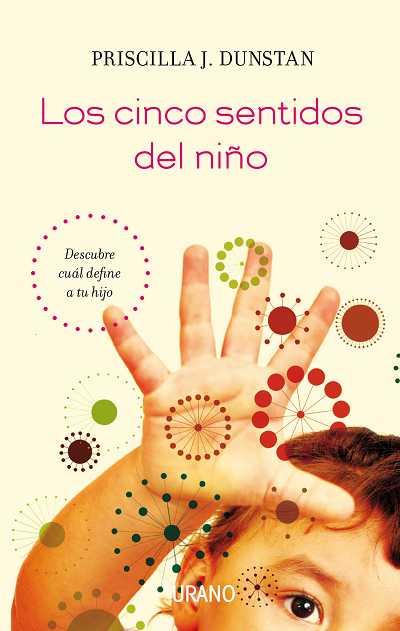 CINCO SENTIDOS DEL NIÑO,LOS | 9788479537531 | DUNSTAN, PRISCILLA J | Galatea Llibres | Llibreria online de Reus, Tarragona | Comprar llibres en català i castellà online