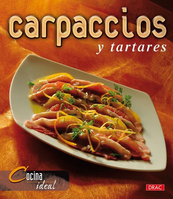 CARPACCIOS Y TARTARES | 9788496550766 | COCINA IDEAL | Galatea Llibres | Llibreria online de Reus, Tarragona | Comprar llibres en català i castellà online