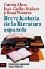 BREVE HISTORIA DE LA LITERATURA ESPAÑOLA | 9788420634036 | ALVAR, CARLOS | Galatea Llibres | Librería online de Reus, Tarragona | Comprar libros en catalán y castellano online