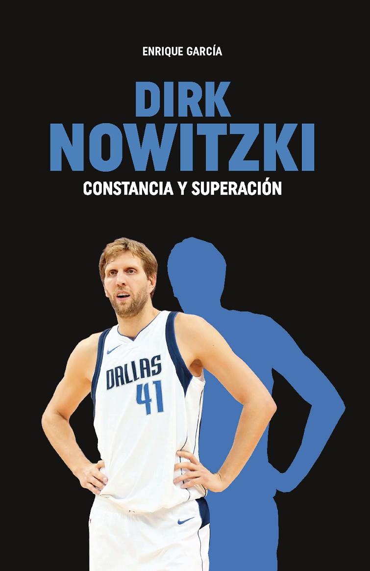 DIRK NOWITZKI. CONSTANCIA Y SUPERACIÓN | 9788415448648 | GARCÍA LAZO, ENRIQUE | Galatea Llibres | Llibreria online de Reus, Tarragona | Comprar llibres en català i castellà online