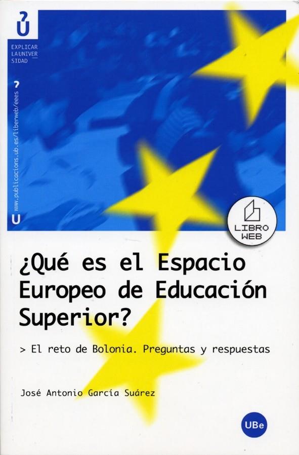 QUE ES EL ESPACIO EUROPEO DE EDUCACION SUPERIOR? | 9788447530502 | GARCIA SUAREZ, JOSE-ANTONIO | Galatea Llibres | Llibreria online de Reus, Tarragona | Comprar llibres en català i castellà online