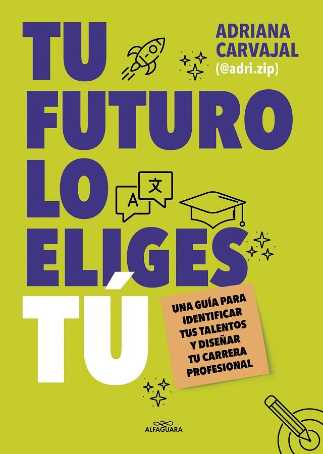 TU FUTURO LO ELIGES TÚ | 9788419688484 | CARVAJAL, ADRIANA | Galatea Llibres | Llibreria online de Reus, Tarragona | Comprar llibres en català i castellà online