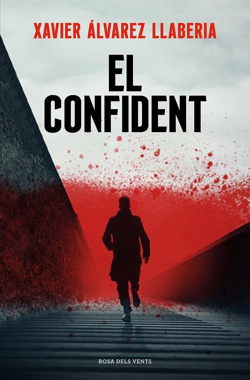 EL CONFIDENT | 9788419259325 | ÁLVAREZ LLABERIA, XAVIER | Galatea Llibres | Llibreria online de Reus, Tarragona | Comprar llibres en català i castellà online