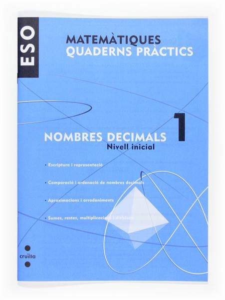 MATEMATIQUES QUADERNS PRACTICS NOMBRES DECIMALS | 9788466116749 | ROMERALO RODRÍGUEZ, BENITO/ARÉVALO, RAFAELA/ROIG COMPANY, ALBERT | Galatea Llibres | Llibreria online de Reus, Tarragona | Comprar llibres en català i castellà online