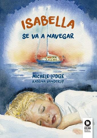 ISABELLA SE VA A NAVEGAR | 9788416364961 | LODGE, MICHELE | Galatea Llibres | Llibreria online de Reus, Tarragona | Comprar llibres en català i castellà online