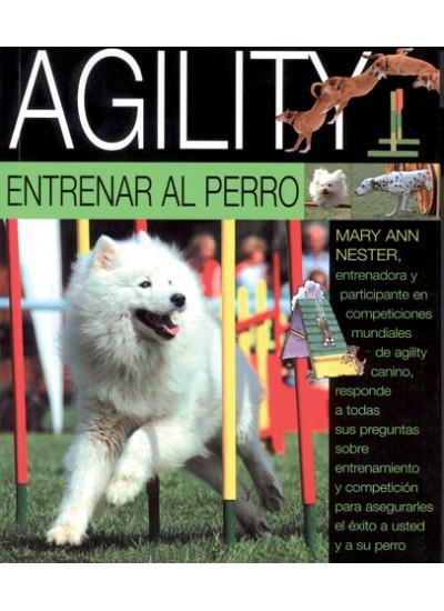 AGILITY:ENTRENAR AL PERRO | 9788428214889 | NESTER, MARY ANN | Galatea Llibres | Llibreria online de Reus, Tarragona | Comprar llibres en català i castellà online