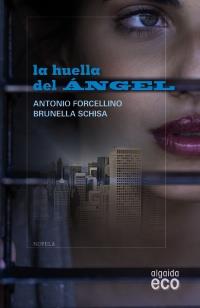 HUELLA DEL ÁNGEL | 9788498776478 | FORCELLINO, ANTONIO/SCHISA, BRUNELA | Galatea Llibres | Llibreria online de Reus, Tarragona | Comprar llibres en català i castellà online