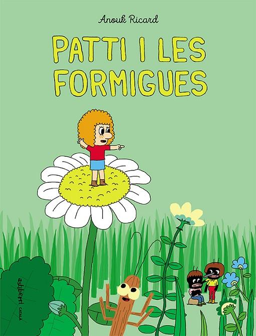 PATTI I LES FORMIGUES | 9788418215254 | RICARD, ANOUK | Galatea Llibres | Llibreria online de Reus, Tarragona | Comprar llibres en català i castellà online