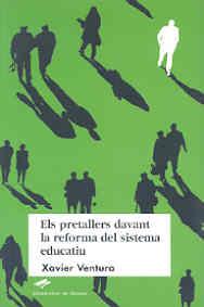 PRETALLERS DAVANT LA REFORMA DEL SISTEMA EDUCATIU, ELS | 9788495138453 | VENTURA, XAVIER | Galatea Llibres | Llibreria online de Reus, Tarragona | Comprar llibres en català i castellà online