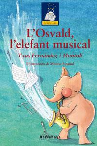 OSVALD, L'ELEFANT MUSICAL | 9788448919399 | FERNANDEZ, TXUS | Galatea Llibres | Librería online de Reus, Tarragona | Comprar libros en catalán y castellano online