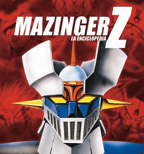 MAZINGER Z: LA ENCICLOPEDIA | 9788415201021 | SANZ, J. AURELIO | Galatea Llibres | Llibreria online de Reus, Tarragona | Comprar llibres en català i castellà online