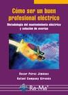 COMO SER UN BUEN PROFESIONAL ELECTRICO | 9788478979462 | PEREZ JIMENEZ, OSCAR;COMPANY GIRONES, RAFAEL | Galatea Llibres | Llibreria online de Reus, Tarragona | Comprar llibres en català i castellà online