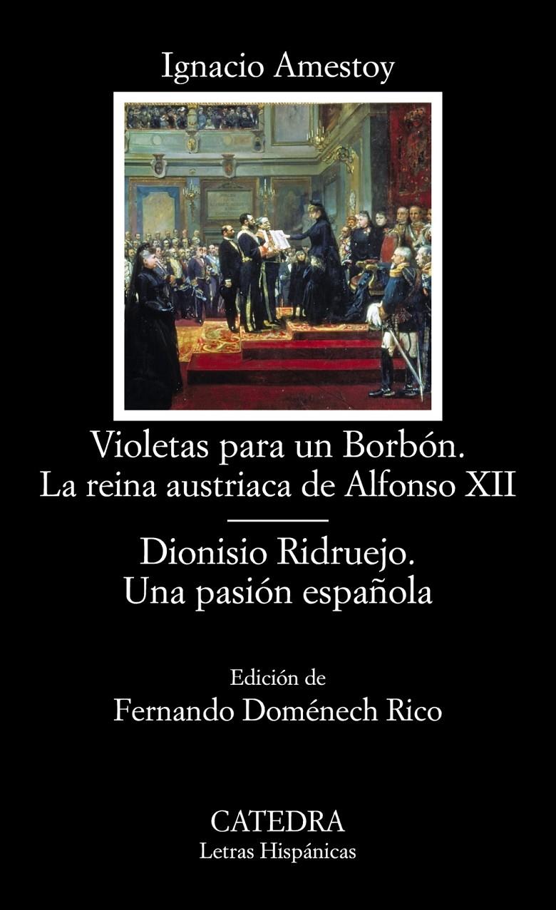 VIOLETAS PARA UN BORBÓN. LA REINA AUSTRIACA DE ALFONSO XII; DIONISIO RIDRUEJO. U | 9788437633985 | AMESTOY, IGNACIO | Galatea Llibres | Llibreria online de Reus, Tarragona | Comprar llibres en català i castellà online