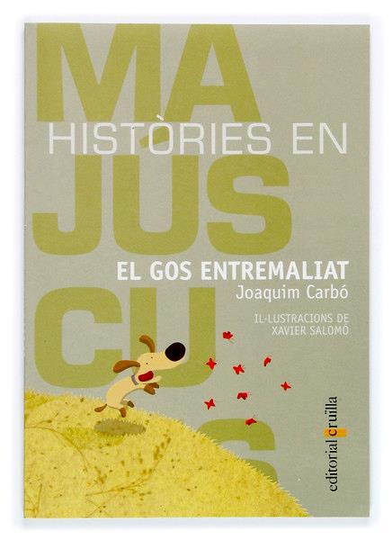 GOS ENTREMALIAT, EL (HISTORIES EN MAJUSCULES 11) | 9788466110679 | CARBO, JOAQUIM | Galatea Llibres | Llibreria online de Reus, Tarragona | Comprar llibres en català i castellà online