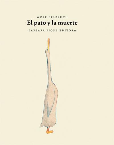 PATO Y LA MUERTE, EL | 9788493481186 | ERLBRUCH, WOLF | Galatea Llibres | Llibreria online de Reus, Tarragona | Comprar llibres en català i castellà online