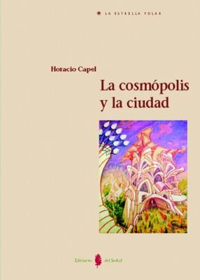 COSMOPOLIS Y LA CIUDAD, LA | 9788476284230 | CAPEL, HORACIO | Galatea Llibres | Llibreria online de Reus, Tarragona | Comprar llibres en català i castellà online