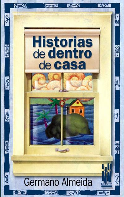 HISTORIAS DE DENTRO DE CASA | 9788481362947 | ALMEIDA, GERMANO | Galatea Llibres | Llibreria online de Reus, Tarragona | Comprar llibres en català i castellà online