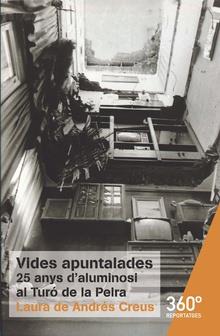 VIDES APUNTALADES 25 ANYS D'ALUMINOSI AL TURO DE LA PEIRA | 9788491160403 | LAURA DE ANDRES CREUS | Galatea Llibres | Llibreria online de Reus, Tarragona | Comprar llibres en català i castellà online