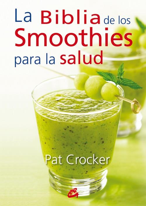 LA BIBLIA DE LOS SMOOTHIES PARA LA SALUD | 9788484454953 | CROCKER, PAT | Galatea Llibres | Llibreria online de Reus, Tarragona | Comprar llibres en català i castellà online