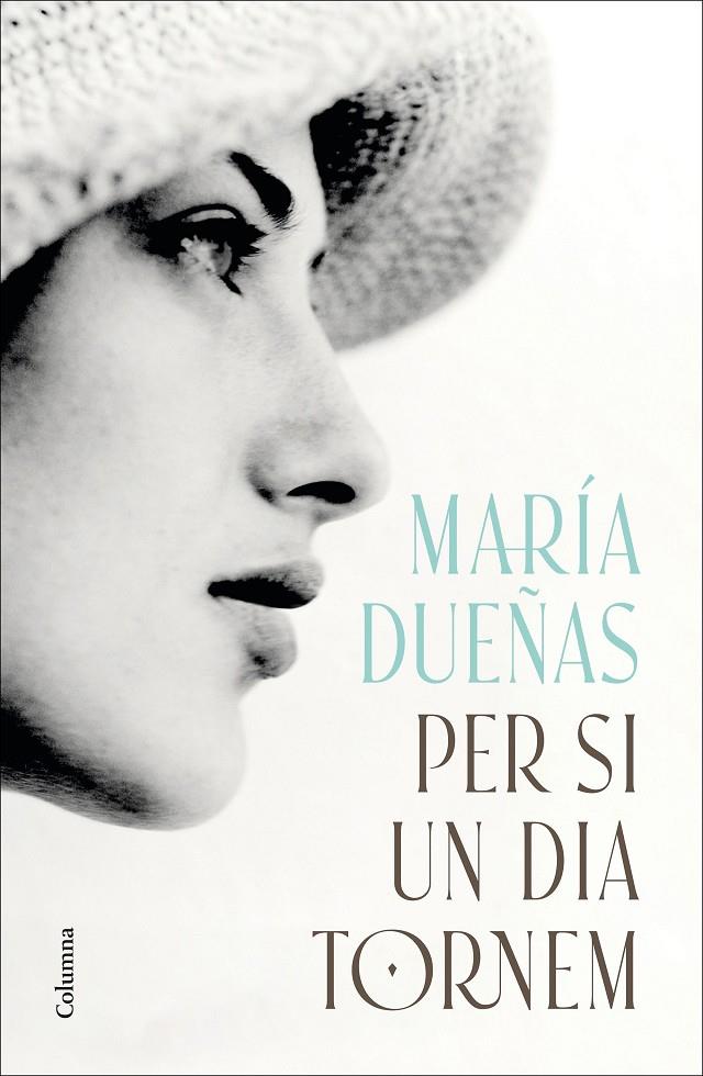 PER SI UN DIA TORNEM | 9788466433600 | DUEÑAS, MARÍA | Galatea Llibres | Librería online de Reus, Tarragona | Comprar libros en catalán y castellano online