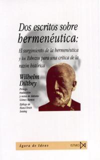 DOS ESCRITOS SOBRE HERMENEUTICA: EL SURGIMIENTO DE LA HERMEN | 9788470903618 | DILTHEY, WILHELM | Galatea Llibres | Llibreria online de Reus, Tarragona | Comprar llibres en català i castellà online