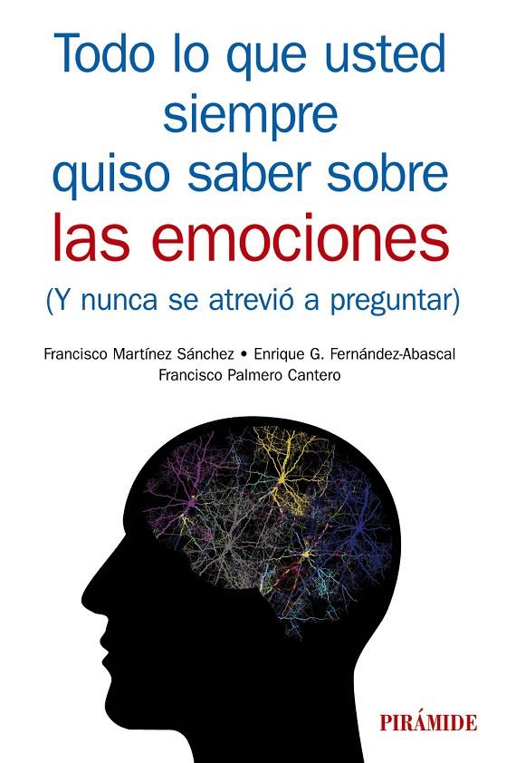 TODO LO QUE USTED SIEMPRE QUISO SABER SOBRE LAS EMOCIONES | 9788436840933 | MARTÍNEZ SÁNCHEZ, FRANCISCO/GARCIA FERNANDEZ-ABASCAL, ENRIQUE/PALMERO CANTERO, FRANCISCO | Galatea Llibres | Llibreria online de Reus, Tarragona | Comprar llibres en català i castellà online