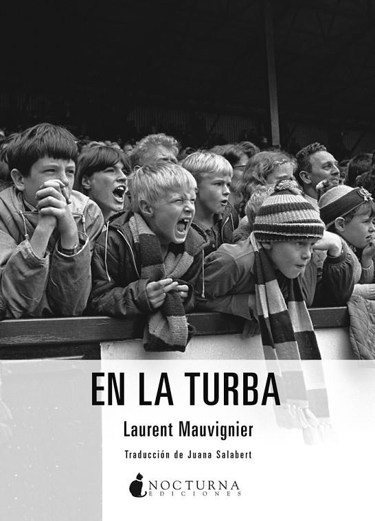 EN LA TURBA | 9788416858088 | MAUVIGNIER, LAURENT | Galatea Llibres | Llibreria online de Reus, Tarragona | Comprar llibres en català i castellà online