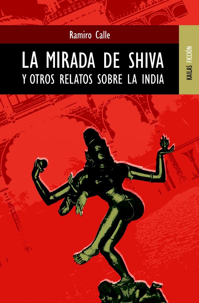 MIRADA DE SHIVA, LA | 9788489624214 | CALLE, RAMIRO | Galatea Llibres | Llibreria online de Reus, Tarragona | Comprar llibres en català i castellà online