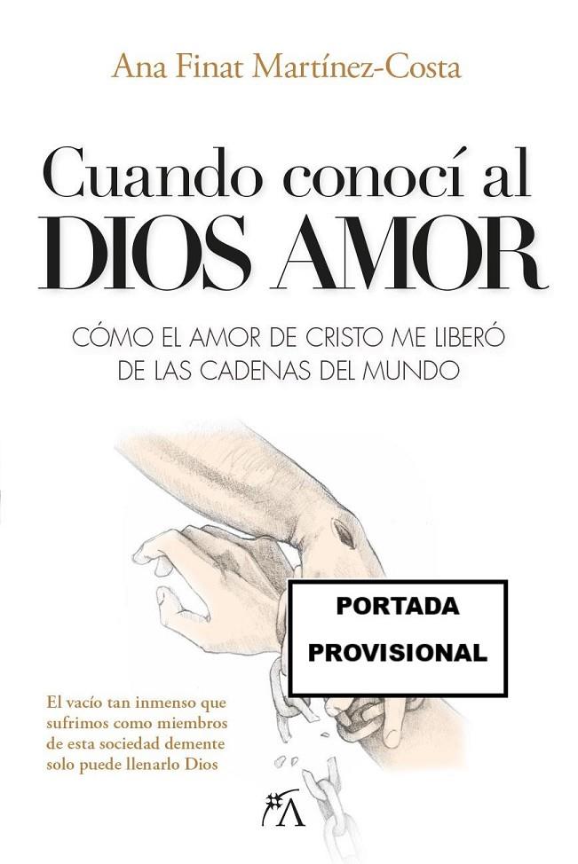 CUANDO CONOCI A DIOS AMOR | 9788410354050 | FINAT MARTÍNEZ-COSTA, ANA | Galatea Llibres | Llibreria online de Reus, Tarragona | Comprar llibres en català i castellà online