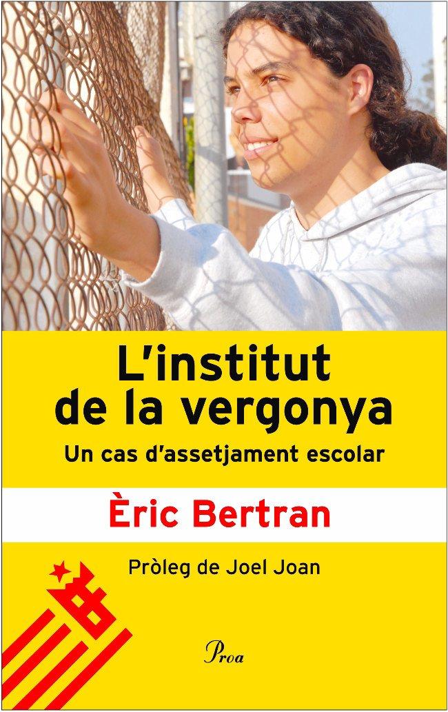 INSTITUT DE LA VERGONYA, L' | 9788484379911 | BERTRAN, ERIC | Galatea Llibres | Llibreria online de Reus, Tarragona | Comprar llibres en català i castellà online