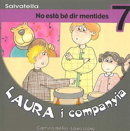 NO ESTA BE DIR MENTIDES LAURA I COMPANYIA 7 | 9788484122494 | LOPEZ IBORRA, LAURA/DEL RIO GALVE, CARMINA | Galatea Llibres | Librería online de Reus, Tarragona | Comprar libros en catalán y castellano online