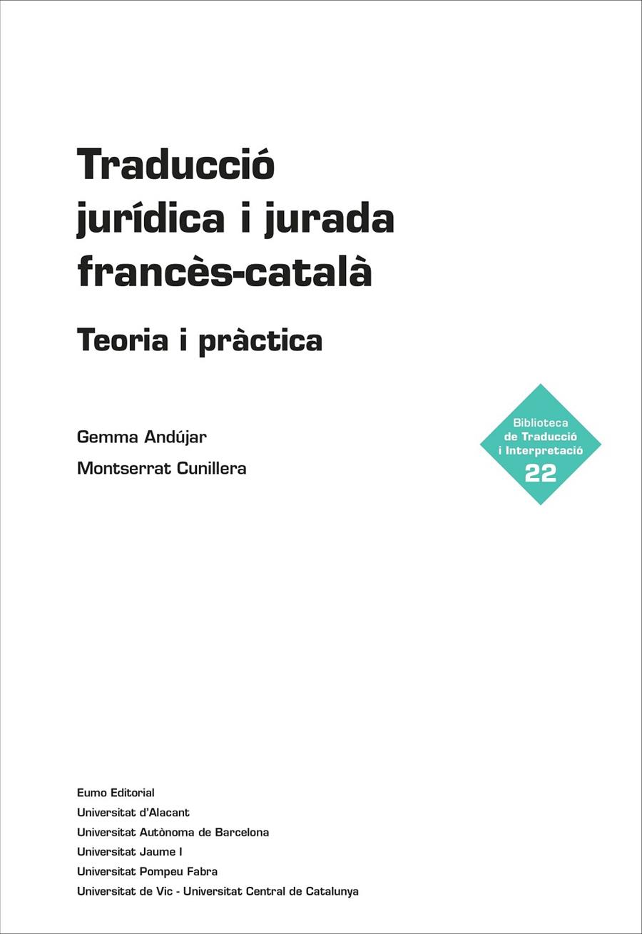 TRADUCCIÓ JURÍDICA I JURADA FRANCÈS-CATALÀ | 9788497665995 | ANDÚJAR MORENO, GEMMA/CUNILLERA DOMÈNECH, MONTSERRAT | Galatea Llibres | Llibreria online de Reus, Tarragona | Comprar llibres en català i castellà online